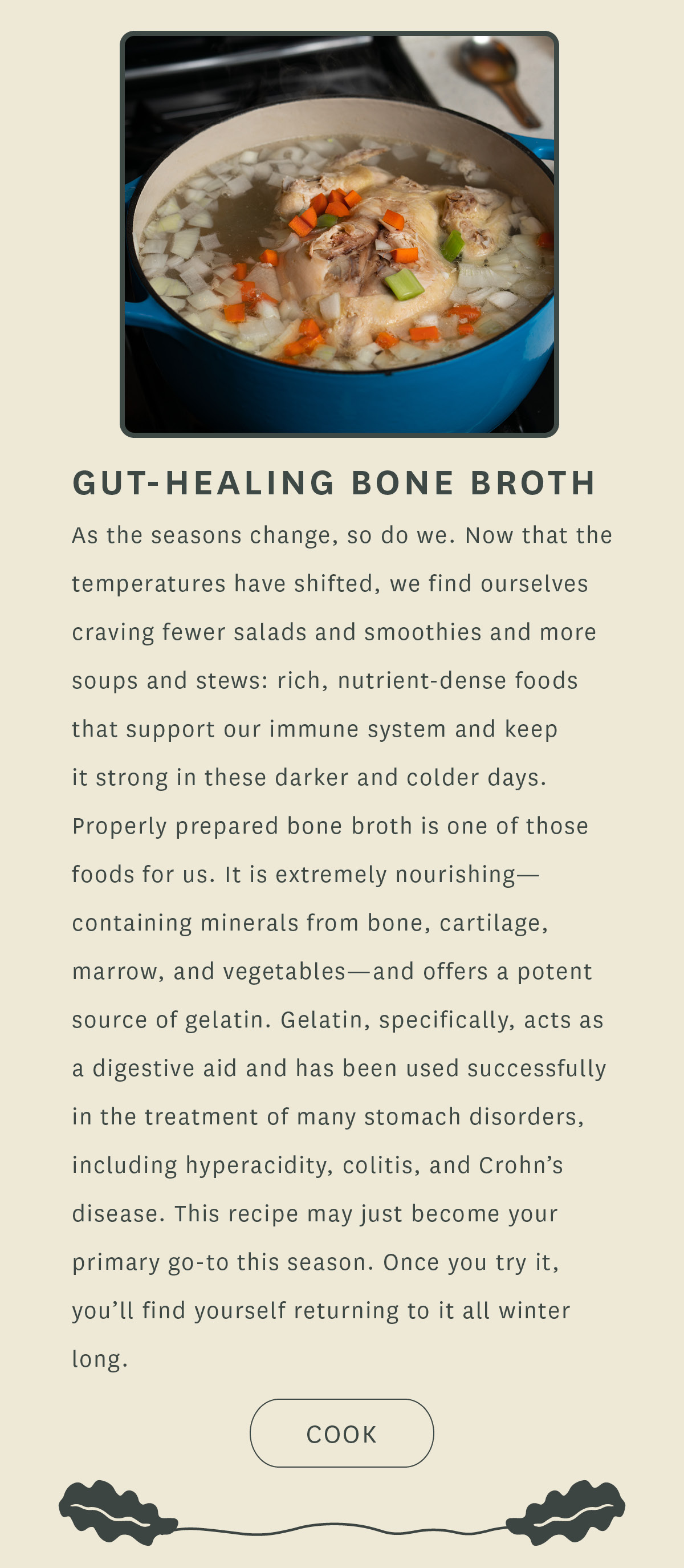 As the seasons change, so do we. Now that the temperatures have shifted, we find ourselves craving fewer salads and smoothies and more soups and stews: rich, nutrient-dense foods