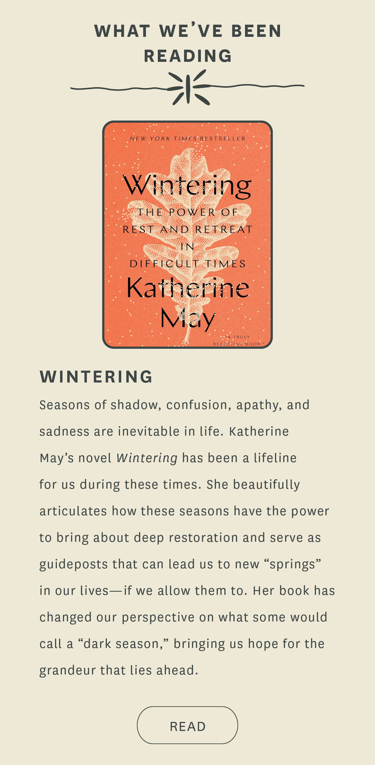 Seasons of shadow, confusion, apathy, and sadness are inevitable in life. Katherine May’s novel Wintering has been a lifeline 